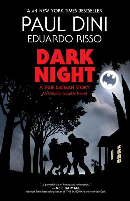 Dark Night: A True Batman Story - Dini, Paul