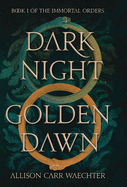 Dark Night Golden Dawn