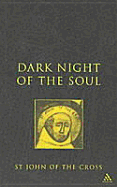 Dark Night of the Soul - Peers, E Allison, and St John of the Cross, and Steuart, R H J