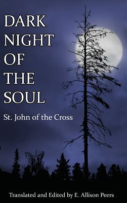 Dark Night of the Soul - Saint John of the Cross, and Peers, E Allison (Translated by)