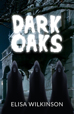 Dark Oaks - Wilkinson, Elisa