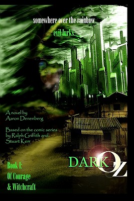 Dark Oz: Of Courage And Witchcraft - Griffith, Ralph, and Kerr, Stuart, and Denenberg, Aaron Paul