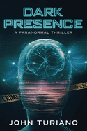 Dark Presence: A Paranormal Thriller