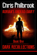 Dark Recollections: Adrian's Undead Diary Book One