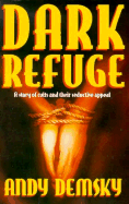 Dark Refuge: A Story of Cults and Their Seductive Appeal - Dernsky, Andrew, and Demsky, Andrew