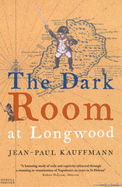 Dark Room At Longwood - Kauffmann, Jean-Paul