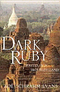 Dark Ruby: Travels in a Troubled Land - Schramm-Evans, Zoe, and Schramm-Evans, Zok