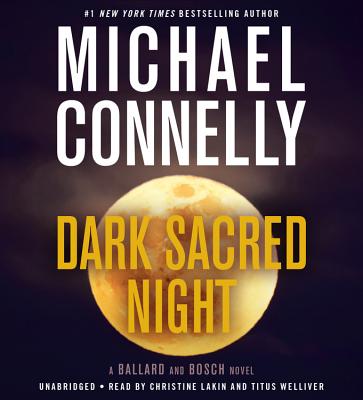 Dark Sacred Night - Connelly, Michael, and Lakin, Christine (Read by), and Welliver, Titus (Read by)