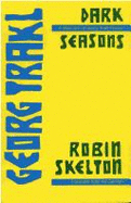 Dark Seasons: A Selection of Georg Trakl Poems - Trakl, Georg, and Skelton, Robin (Translated by)