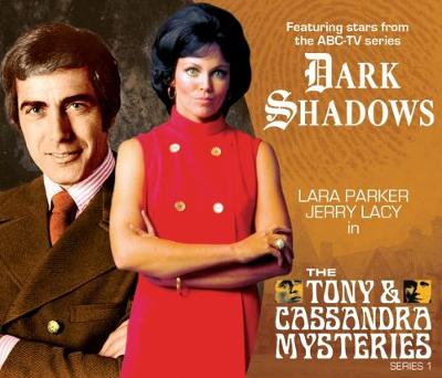 Dark Shadows - The Tony & Cassandra Mysteries - Meeks, Philip, and Symes, Zara, and Flanagan, Alan