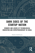 Dark Sides of the Startup Nation: Winners and Losers of Technological Innovation and Entrepreneurship in Israel
