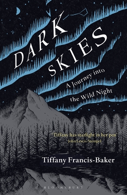 Dark Skies: A Journey into the Wild Night - 