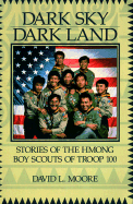 Dark Sky, Dark Land: Stories of the Hmong Boy Scouts of Troop 100