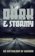 Dark & Stormy: An Anthology of Horror