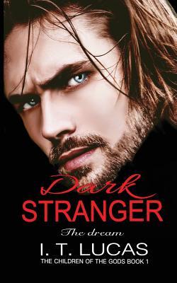 Dark Stranger The Dream: New & Lengthened 2017 Edition - Lucas, I T