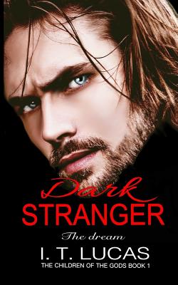 Dark Stranger the Dream - Lucas, I T, and Wilson, Ella Marie (Editor)