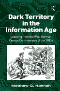 Dark Territory in the Information Age: Learning from the West German Census Controversies of the 1980s