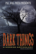 Dark Things: A Horror Anthology