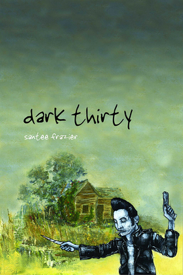 Dark Thirty: Volume 65 - Frazier, Santee