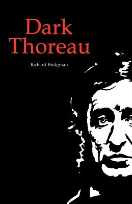 Dark Thoreau - Bridgman, Richard