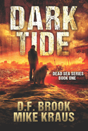 Dark Tide - Dead Sea Book 1: (A Post-Apocalyptic Survival Thriller)