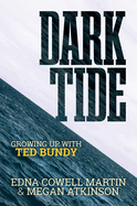 Dark Tide: Growing Up with Ted Bundy