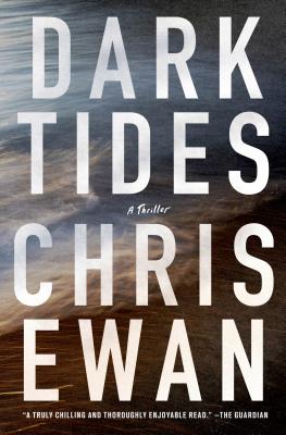 Dark Tides: A Thriller - Ewan, Chris