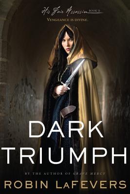 Dark Triumph, 2: His Fair Assassins, Book II - Lafevers, Robin