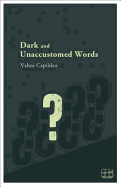 Dark & Unaccustomed Words