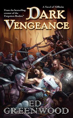 Dark Vengeance: A Novel of Niflheim - Greenwood, Ed