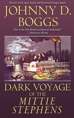 Dark Voyage of the Mittie Stephens - Boggs, Johnny D