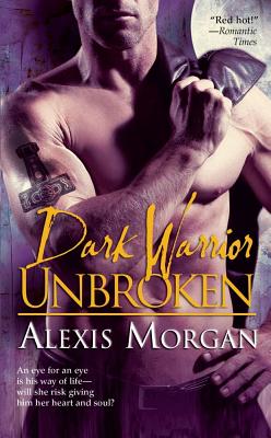 Dark Warrior Unbroken - Morgan, Alexis