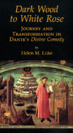 Dark Wood to White Rose: Journey and Tranformation in Dante's Divine Comedy