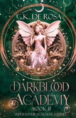 Darkblood Academy: Book Two: Supernatural Slayer Squad - DeRosa, G K