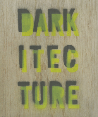 Darkitecture: Learning Architecture for the Twenty-First Century - O'Carroll, Gerrard, and Blazwick, Iwona (Editor)