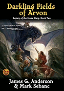 Darkling Fields of Arvon: Legacy of the Stone Harp: Book Two