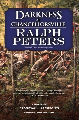 Darkness at Chancellorsville: A Novel of Stonewall Jackson's Triumph and Tragedy - Peters, Ralph