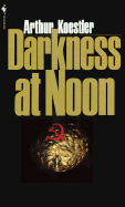 Darkness at Noon - Koestler, Arthur, and Hardy, Daphne (Translated by)