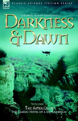 Darkness & Dawn Volume 3 - The After Glow - England, George Allen