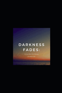 Darkness Fades: Turning a Mess Into a Message