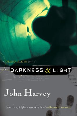 Darkness & Light: A Frank Elder Mystery - Harvey, John