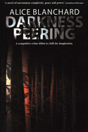 Darkness Peering - Blanchard, Alice