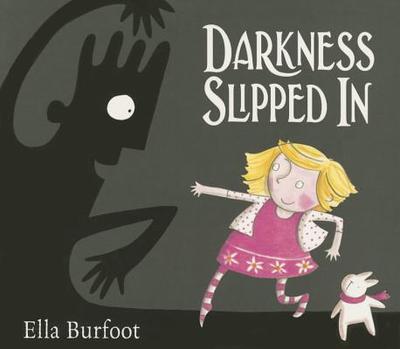 Darkness Slipped In - Burfoot, Ella