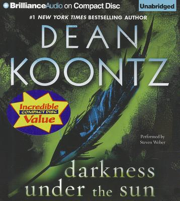 Darkness Under the Sun - Koontz, Dean, and Weber, Steven, Professor (Read by)