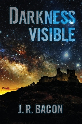 Darkness Visible - Bacon, J R