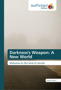 Darkness's Weapon: A New World