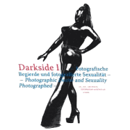 Darkside I: Photographic Desire and Sexuality Photographed