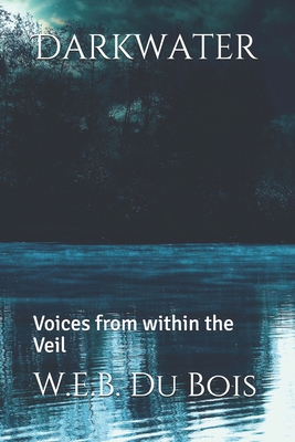 Darkwater: Voices from within the Veil - Du Bois, W E B