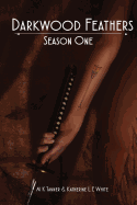 Darkwood Feathers: Season 1