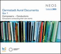 Darmstadt Aural Documents Box 1: Composers - Conductors - Adam Bauer (trumpet); Alfons Kontarsky (celeste); Alfons Kontarsky (harmonium); Alfons Kontarsky (piano);...